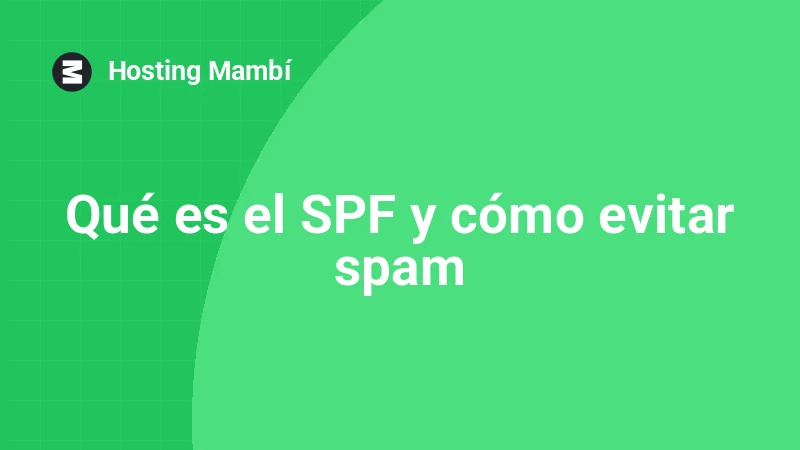 Qué es el registro SPF y por qué tu correo puede ir a spam