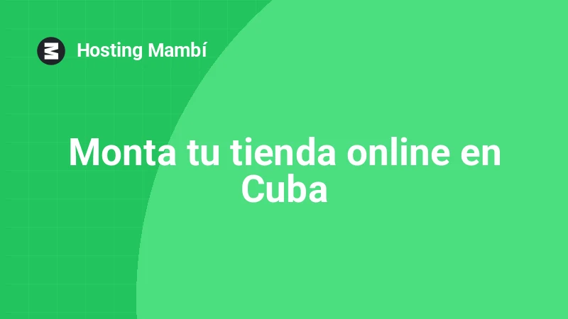 Cómo montar tu tienda online en Cuba paso a paso