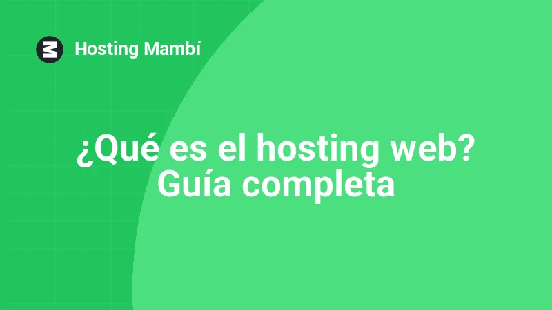 ¿Qué es el hosting web y por qué lo necesitas para tu proyecto?