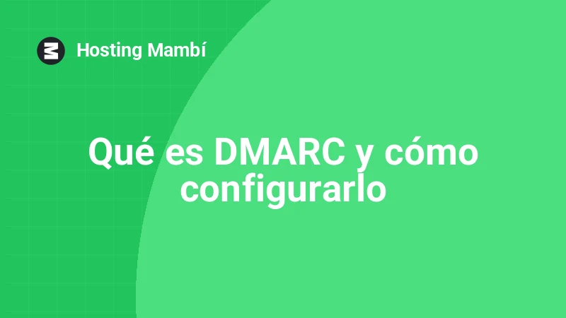 Qué es DMARC y cómo proteger tu correo del spoofing