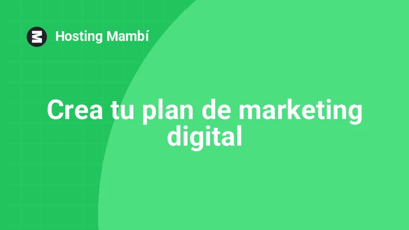 Cómo crear un plan de marketing digital desde cero