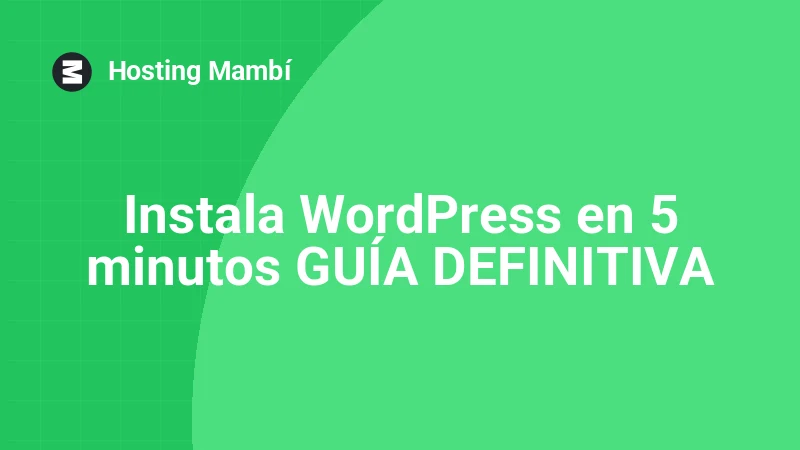 Cómo instalar WordPress en 5 minutos (guía para principiantes)