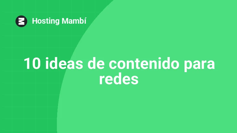 10 ideas de contenido para tu negocio en redes sociales