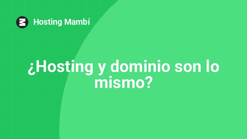 ¿Hosting y dominio son lo mismo? La diferencia explicada fácil